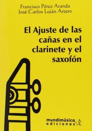 AJUSTE DE LAS CAÑAS EN EL CLARINETE Y EL SAXOFON,EL
