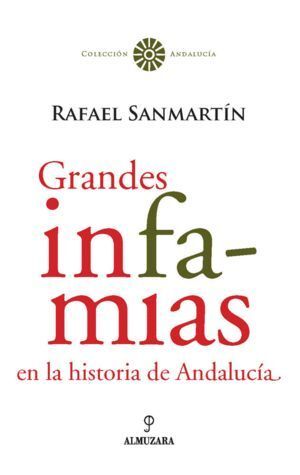 GRANDES INFAMIAS EN LA HISTORIA DE ANDALUCIA