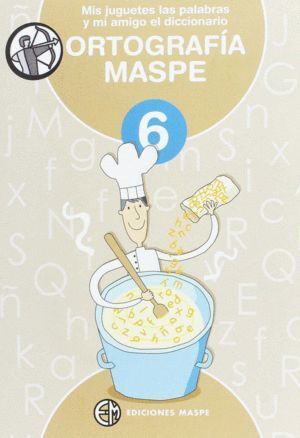 MIS JUGUETES LAS PALABRAS Y MI AMIGO EL DICCIONARIO ORTOGRAFIA 6