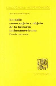INDIO COMO SUJETO Y OBJETO DE LA HISTORIA LATIN