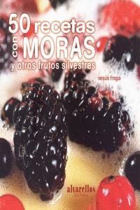 50 RECETAS CON MORAS Y OTROS FRUTOS SILVESTRES