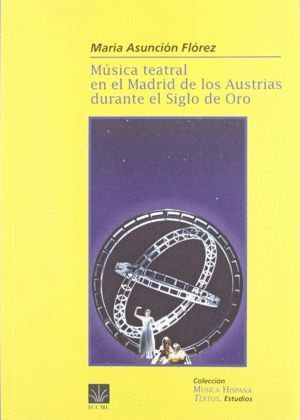 MUSICA TEATRAL EN MADRID DE LOS AUSTRIAS SIGLO DE ORO