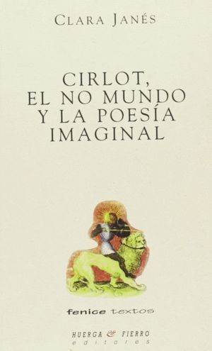 CIRLOT, EL NO MUNDO Y LA POESIA IMAGINAL