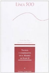 TEATROS Y COMEDIANTES EN EL MADRID DE FELIPE II