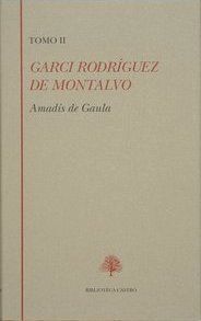 AMADIS DE GAULA GARCI RODRIGUEZ DE MONTALVO (TOMO II)