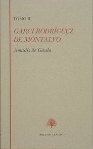 AMADIS DE GAULA GARCI RODRIGUEZ DE MONTALVO (TOMO II)