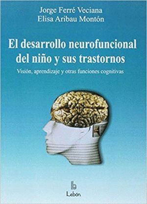 DESARROLLO NEUROFUNCIONAL DEL NIÑO Y SUS TRASTORNOS