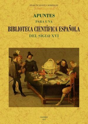 APUNTES PARA UNA BIBLIOTECA CIENTIFICA ESPAÑOLA DEL SIGLO XV