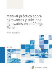 MANUAL PRACTICO SOBRE AGRAVANTES Y SUBTIPOS AGRAVADOS EN EL