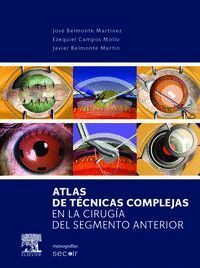 ATLAS DE TECNICAS COMPLEJAS EN LA CIRUGIA DEL SEGMENTO ANTER