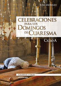 CELEBRACIONES PARA LOS DOMINGOS DE CUARESMA CICLO A
