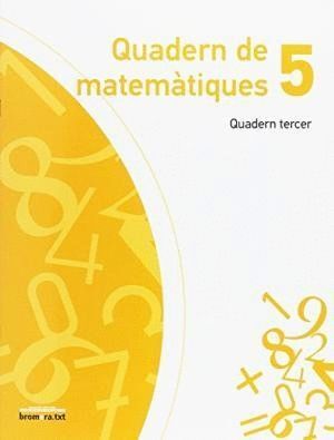 QUADERN DE MATEMATIQUES 5. QUADERN TERCER