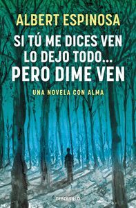 SI TU ME DICES VEN LO DEJO TODO PERO DIME VEN