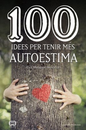 100 IDEES PER TENIR MES AUTOESTIMA