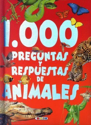 1000 PREGUNTAS Y RESPUESTAS DE LOS ANIMALES