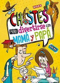 CHISTES PARA DIVERTIRSE CON MAMA PAPA