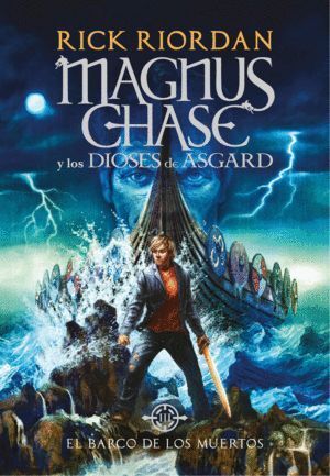 BARCO DE LOS MUERTOS (MAGNUS CHASE Y LOS DIOSES DE ASGARD 3)