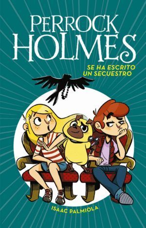 PERROCK HOLMES 7 SE HA ESCRITO UN SECUESTRO