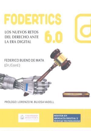 FODERTICS 6.0. LOS NUEVOS RETOS DEL DERECHO ANTE L