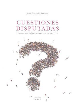 CUESTIONES DISPUTADAS TEMAS DE REFLEXION Y DIALOGO PARA EL