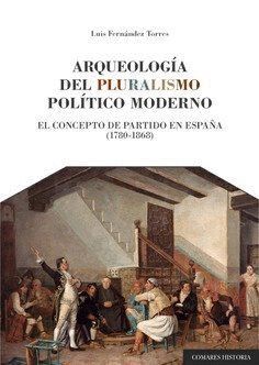ARQUEOLOGIA DEL PLURALISMO POLITICO MODERNO