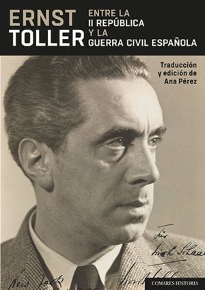 ERNST TOLLER ENTRE LA II REPUBLICA Y LA GUERRA CIVIL ESPAÑO