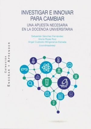 INVESTIGAR E INNOVAR PARA CAMBIAR UNA PROPUESTA NECESARIA