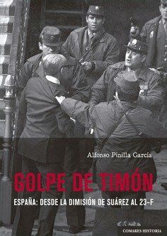 GOLPE DE TIMON ESPAÑA DESDE LA DIMISION DE SUAREZ AL 23 F