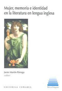 MUJER MEMORIA E IDENTIDAD EN LA LITERATURA EN LENGUA INGLE