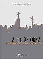 A PIE DE OBRA DESCUBRIENDO LOS SECRETOS DE LA CONSTRUCCION