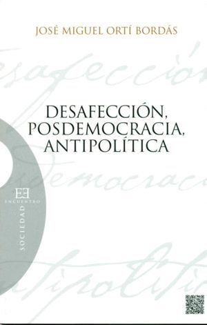 DESAFECCION, POSDEMOCRACIA, ANTIPOLITICA (SOCIEDAD)