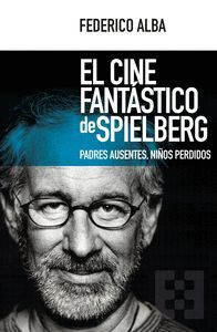 CINE FANTASTICO SPIELBERG PADRES AUSENTES NIÑOS PERDIDOS