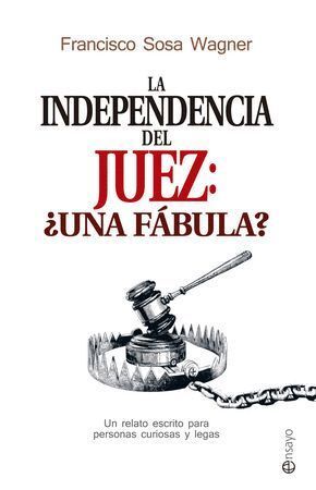 INDEPENDENCIA DEL JUEZ UNA FABULA,LA
