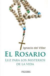 ROSARIO: LUZ PARA LOS MISTERIOS DE LA VIDA,EL