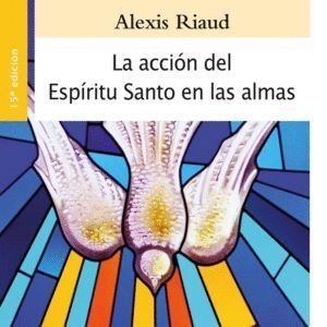 ACCION DEL ESPIRITU SANTO EN LAS ALMAS,LA