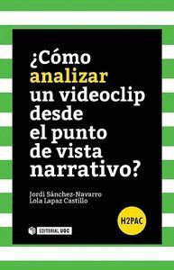 COMO ANALIZAR UN VIDEOCLIP DESDE EL PUNTO DE VISTA NARRATIV