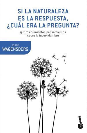 SI LA NATURALEZA ES LA RESPUESTA CUAL ERA LA PREGUNTA?