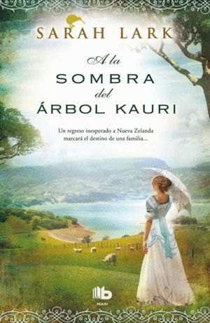 A LA SOMBRA DEL ARBOL KAURI TRILOGIA DEL KAURI