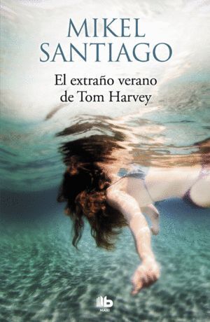 EXTRAÑO VERANO DE TOM HARVEY,EL