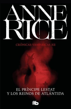 PRINCIPE LESTAT Y LOS REINOS DE LA ATLANTIDA (CRONICAS VAMPI