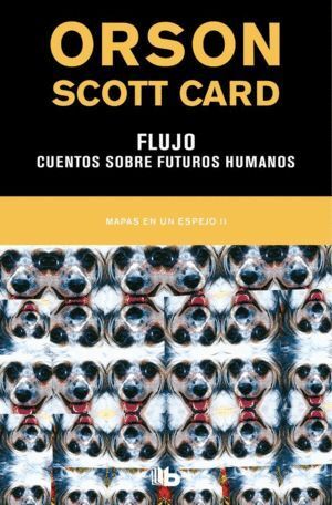 FLUJO CUENTOS SOBRE FUTUROS HUMANOS (MAPAS EN UN ESPEJO 2