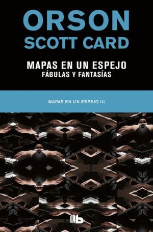 MAPAS EN UN ESPEJO Ñ FABULAS Y FANTASIAS (MAPAS EN UN ESPEJO