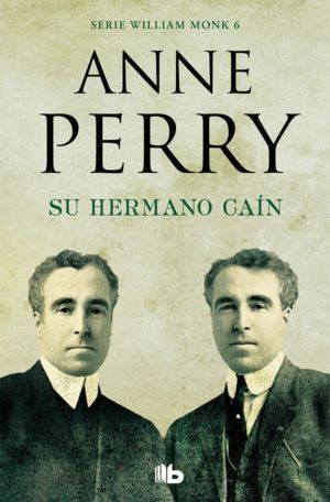 SU HERMANO CAIN (DETECTIVE WILLIAM MONK 6)