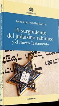 EL SURGIMIENTO DEL JUDAISMO RABINICO Y EL NUEVO TESTAMENTO