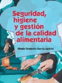 SEGURIDAD, HIGIENE Y GESTION DE LA CALIDAD ALIMENTARIA