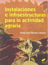 INSTALACIONES E INFRAESTRUCTURAS PARA LA ACTIVIDAD AGRARIA