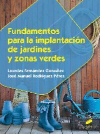 FUNDAMENTOS PARA LA IMPLANTACIÓN DE JARDINES Y ZONAS VERDES