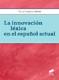 INNOVACION LEXICA EN EL ESPAÑOL ACTUAL, LA