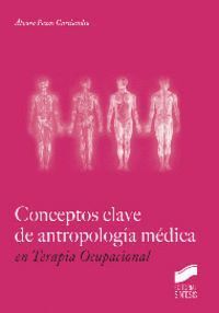 CONCEPTOS CLAVE DE ANTROPOLOGIA MEDICA EN TERAPIA OCUPACIONA