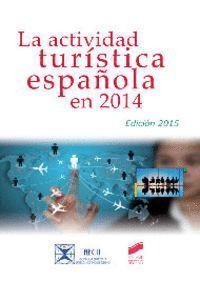 ACTIVIDAD TURISTICA ESPAÑOLA EN 2014 (EDICION 2015),LA